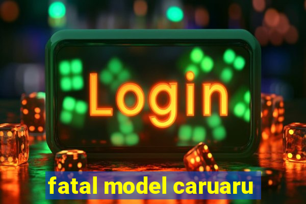 fatal model caruaru