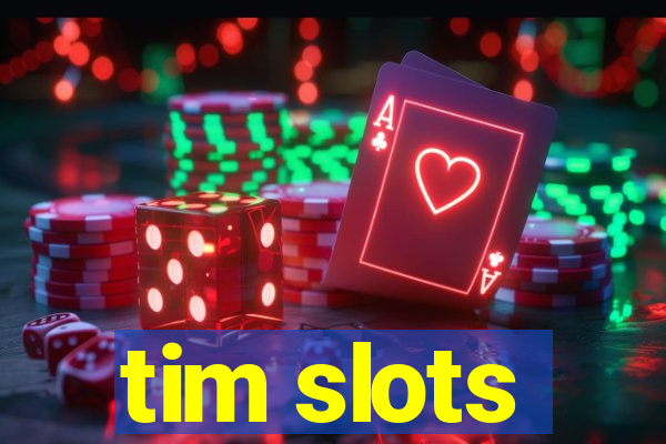 tim slots