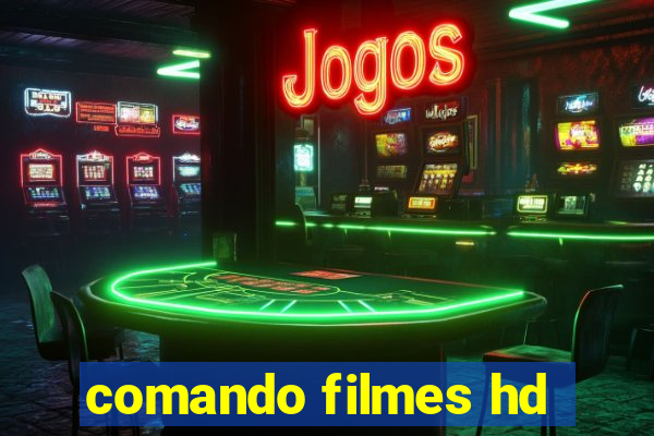 comando filmes hd