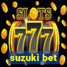 suzuki bet