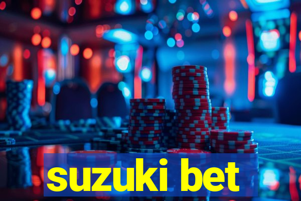 suzuki bet