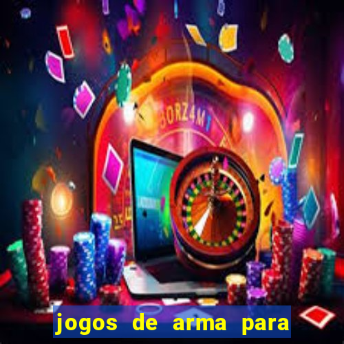 jogos de arma para pc fraco