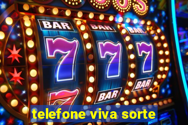 telefone viva sorte