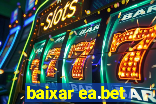 baixar ea.bet