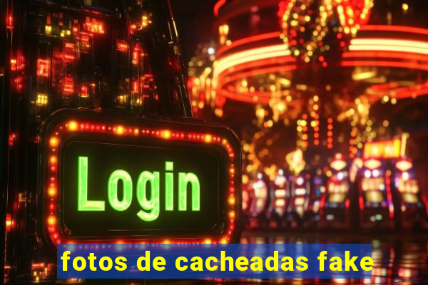 fotos de cacheadas fake