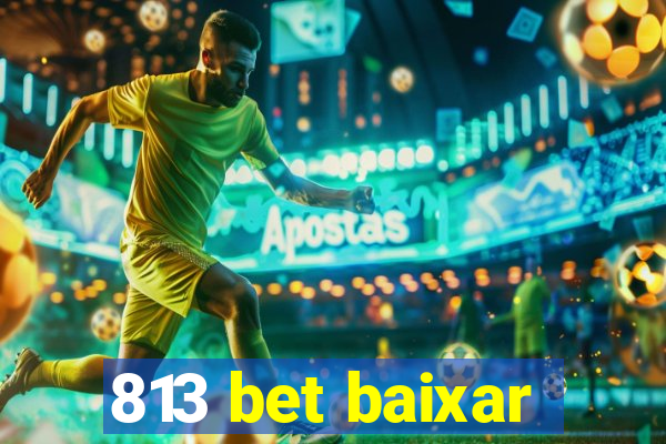 813 bet baixar