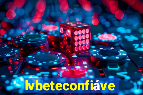 lvbeteconfiável