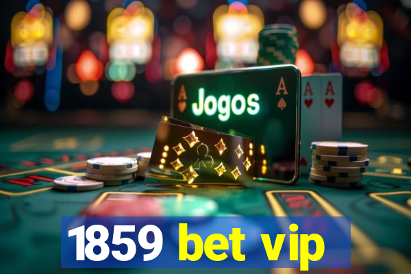 1859 bet vip