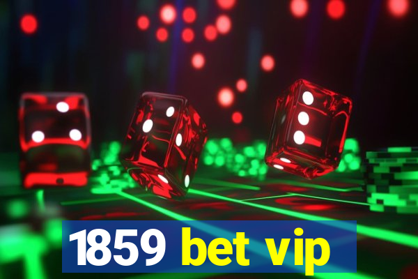 1859 bet vip