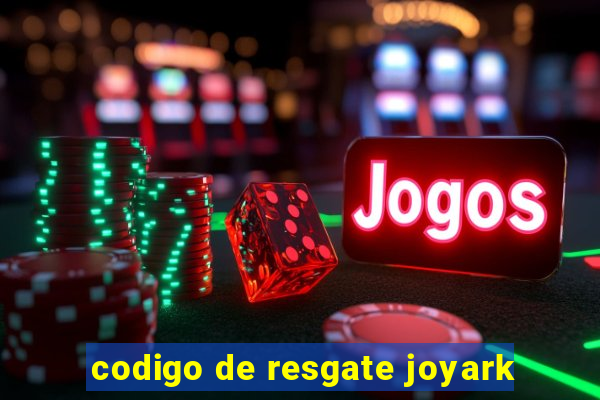 codigo de resgate joyark