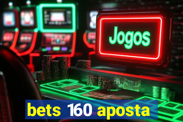 bets 160 aposta