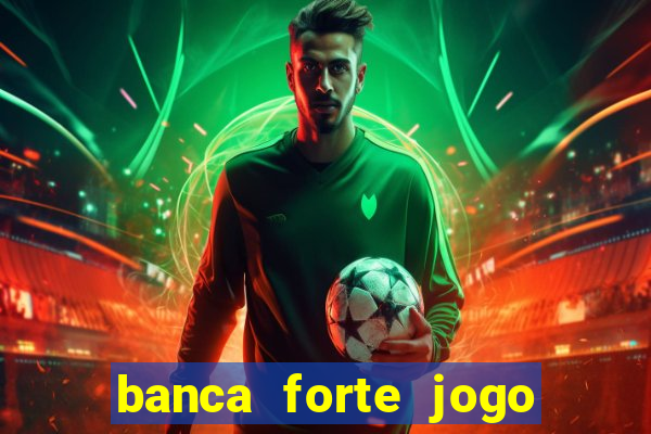 banca forte jogo do bicho app