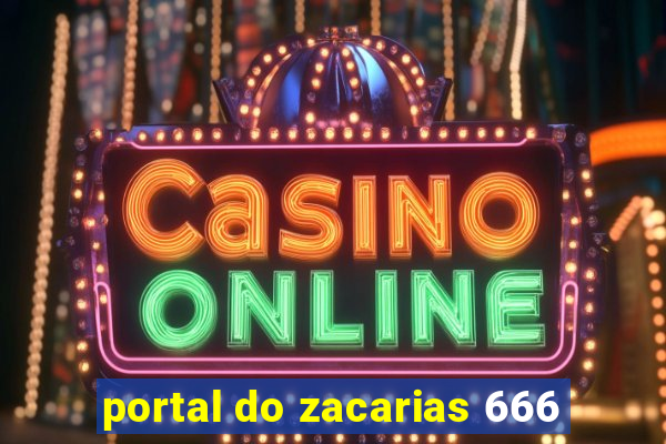 portal do zacarias 666