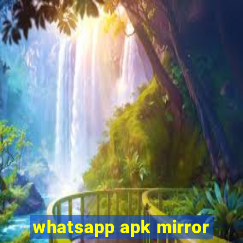 whatsapp apk mirror