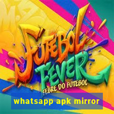 whatsapp apk mirror