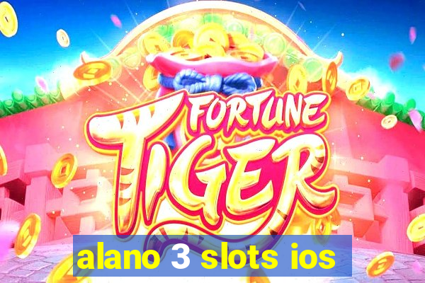 alano 3 slots ios