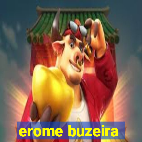 erome buzeira