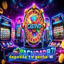 deposite 1 e ganhe 10