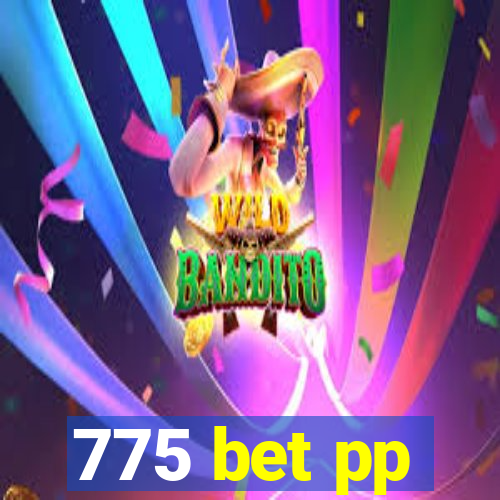 775 bet pp