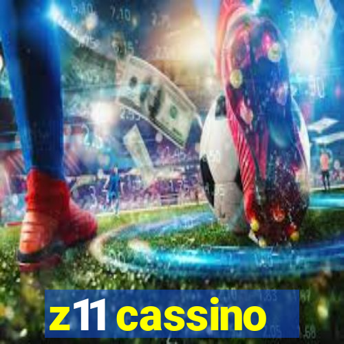 z11 cassino