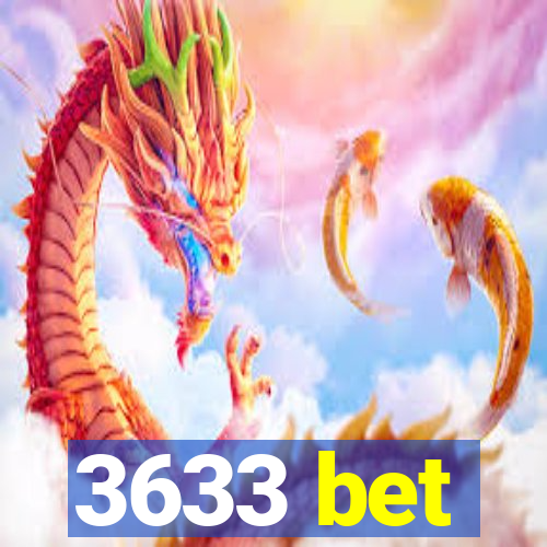 3633 bet