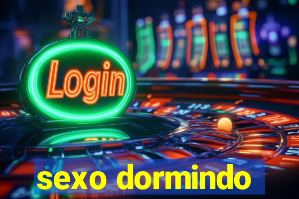 sexo dormindo