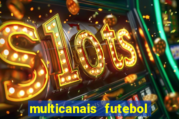 multicanais futebol real madrid