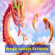 mega canais fazenda