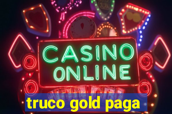 truco gold paga