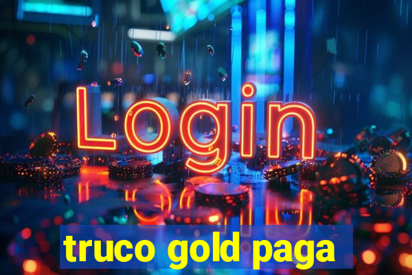 truco gold paga