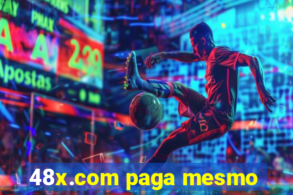 48x.com paga mesmo