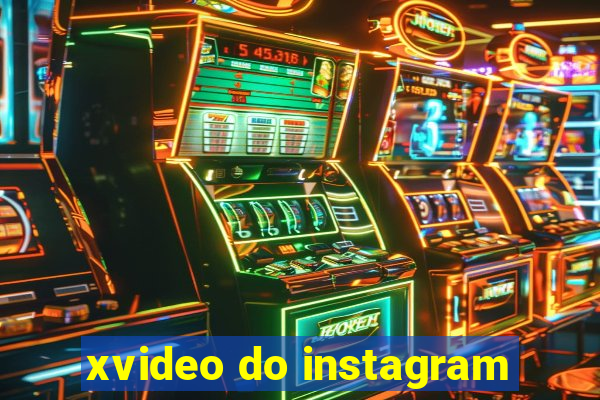 xvideo do instagram