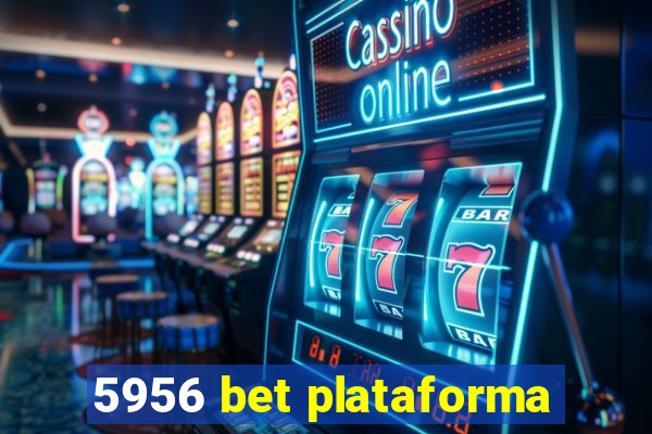 5956 bet plataforma