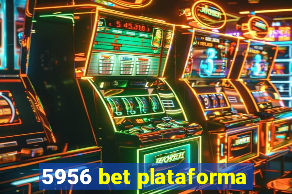 5956 bet plataforma