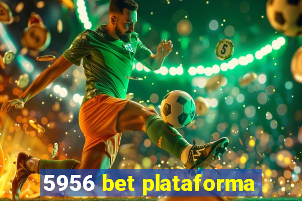 5956 bet plataforma