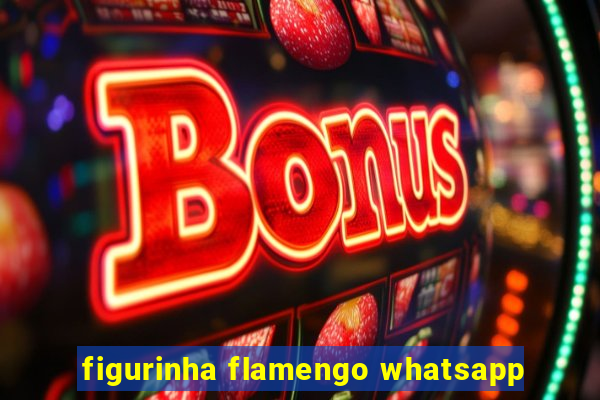 figurinha flamengo whatsapp