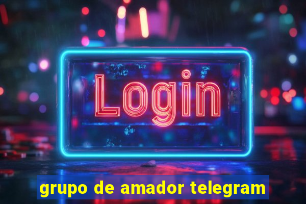 grupo de amador telegram