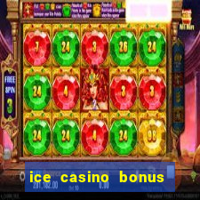 ice casino bonus 25 euro