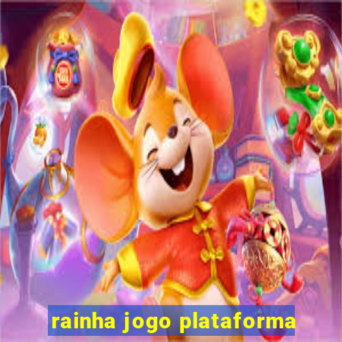 rainha jogo plataforma