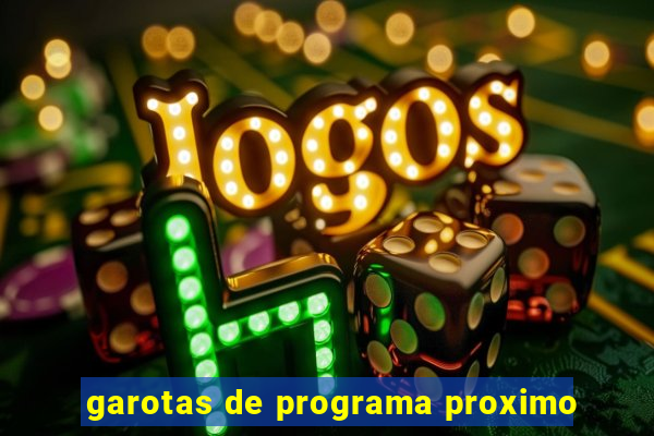 garotas de programa proximo