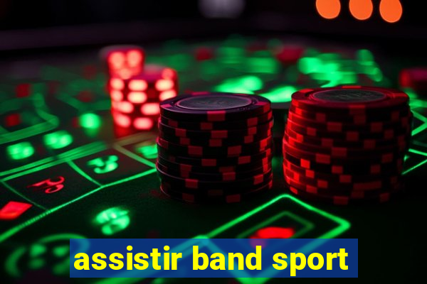 assistir band sport