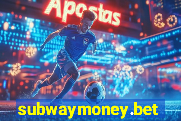 subwaymoney.bet