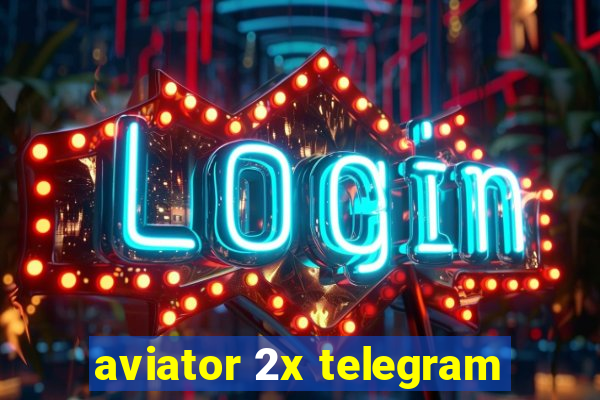 aviator 2x telegram