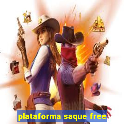 plataforma saque free