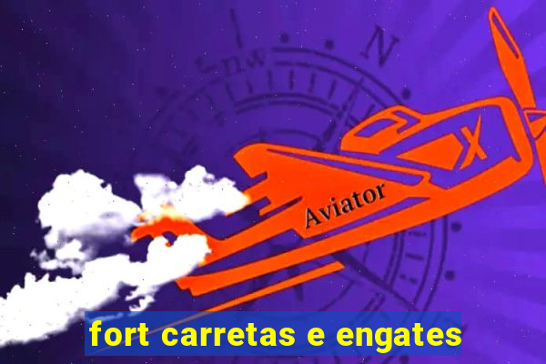 fort carretas e engates