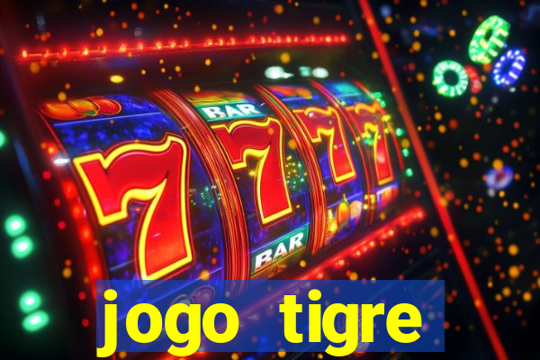 jogo tigre plataforma nova