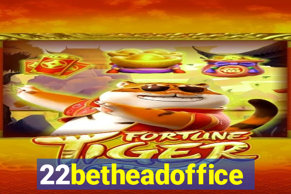 22betheadoffice