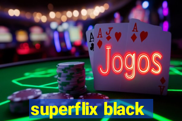 superflix black