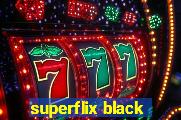 superflix black