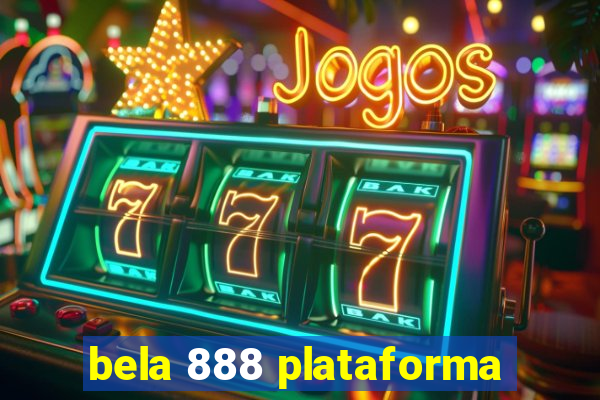 bela 888 plataforma